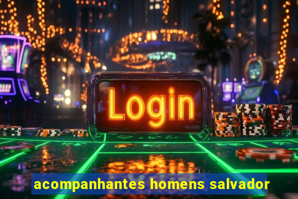 acompanhantes homens salvador